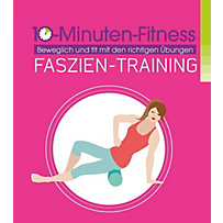 10-Minuten-Fitness Faszien-Training 10-Minuten-Fitness Faszien-Training