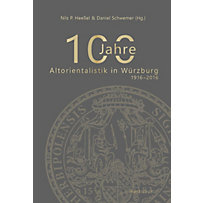 100 Jahre Altorientalistik in Würzburg 100 Jahre Altorientalistik in Würzburg