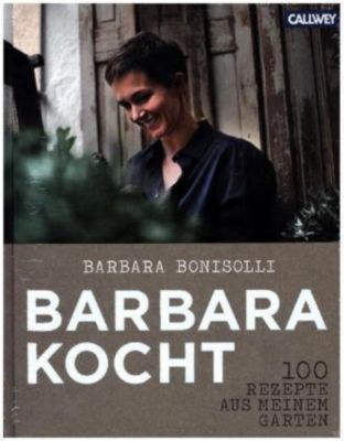 100 Rezepte aus meinem Garten - Barbara Bonisolli | 