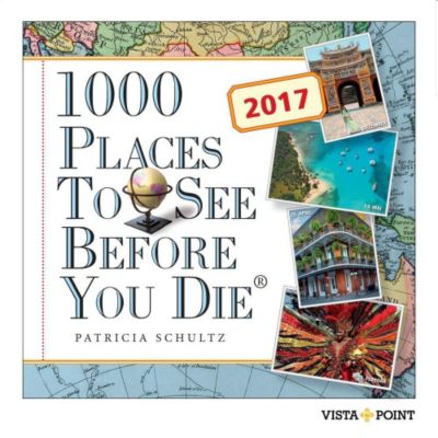 1000 Places To See Before You Die 2017 - Kalender bei Weltbild.de