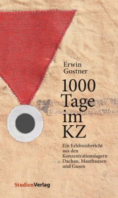 1000 Tage im KZ - Erwin Gostner | 