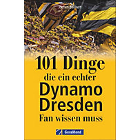 101 Dinge, die ein echter Dynamo Dresden-Fan wissen muss 101 Dinge, die ein echter Dynamo Dresden-Fan wissen muss