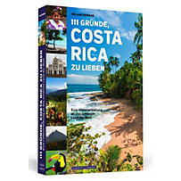 111 Gründe, Costa Rica zu lieben 111 Gründe, Costa Rica zu lieben