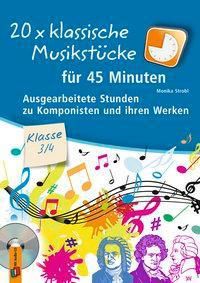 20 x klassische Musikstücke für 45 Minuten - Klasse 3/4 - Monika Strobl | 