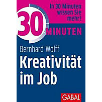 30 Minuten Kreativität im Job 30 Minuten Kreativität im Job
