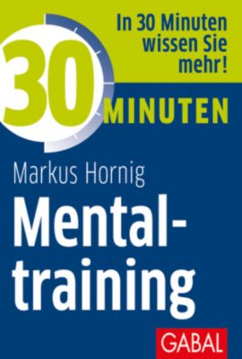 30 Minuten Mentaltraining - Markus Hornig | 
