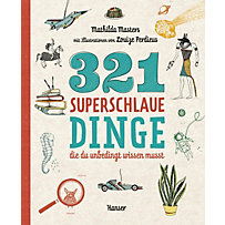 321 superschlaue Dinge, die du unbedingt wissen musst 321 superschlaue Dinge, die du unbedingt wissen musst