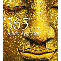 365 östliche Weisheiten 365 östliche Weisheiten