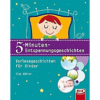 5-Minuten-Entspannungsgeschichten 5-Minuten-Entspannungsgeschichten