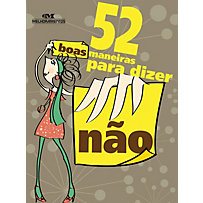 52 Boas Maneiras para Dizer "Não" 52 Boas Maneiras para Dizer "Não"