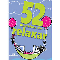 52 Maneiras de Relaxar 52 Maneiras de Relaxar
