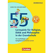 55 Lernspiele für Religion, Ethik und Philosophie 55 Lernspiele für Religion, Ethik und Philosophie