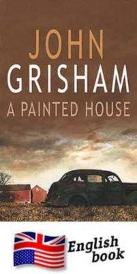 john grishams a painted house essay A painted house is a february 2001 novel by american author john grisham inspired by his childhood in arkansas, it is grisham's first major work outside the legal thriller genre in which he. john grishams a painted house essay A painted house is a february 2001 novel by american author john grisham inspired by his childhood in arkansas, it is grisham's first major work outside the legal thriller genre in which he.