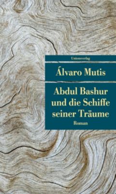 Abdul Bashur und die Schiffe seiner Träume - Alvaro Mutis | 