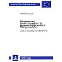 Abfindungen und Anerkennungspraemien fuer Vorstandsmitglieder deutscher Aktiengesellschaften Abfindungen und Anerkennungspraemien fuer Vorstandsmitglieder deutscher Aktiengesellschaften