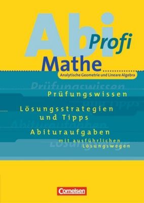 Abi-Profi Mathe: Analytische Geometrie und Lineare Algebra