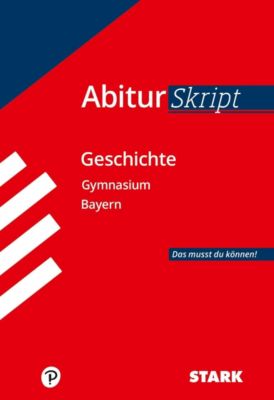 AbiturSkript Geschichte, Gymnasium Bayern - Matthias Ehm | 