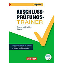 Abschlussprüfungstrainer Englisch - Bayern 10. Jahrgangsstufe - Realschulabschluss Abschlussprüfungstrainer Englisch - Bayern 10. Jahrgangsstufe - Realschulabschluss