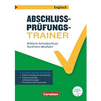Abschlussprüfungstrainer Englisch - Nordrhein-Westfalen 10. Schuljahr - Mittlerer Schulabschluss Abschlussprüfungstrainer Englisch - Nordrhein-Westfalen 10. Schuljahr - Mittlerer Schulabschluss
