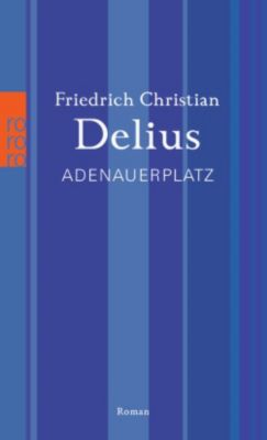 Adenauerplatz - Friedrich Christian Delius | 