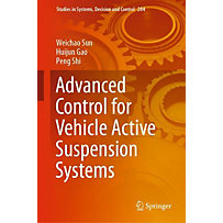 Advanced Control for Vehicle Active Suspension Systems Advanced Control for Vehicle Active Suspension Systems