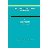 Advances in Database Systems: Advanced Database Indexing Advances in Database Systems: Advanced Database Indexing