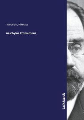 Aeschylus Prometheus - Nikolaus Wecklein | 