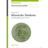 Akademie Studienbücher - Literaturwissenschaft: Klassische Moderne Akademie Studienbücher - Literaturwissenschaft: Klassische Moderne