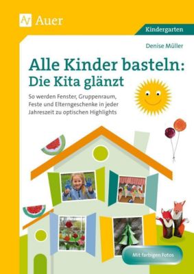 Alle Kinder Basteln Die Kita Glänzt Buch Bestellen