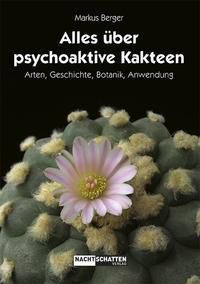 Alles über psychoaktive Kakteen - Markus Berger | 