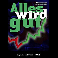 Alles wird gut: Wie Wirtschaftskrisen die Welt verbessern Alles wird gut: Wie Wirtschaftskrisen die Welt verbessern