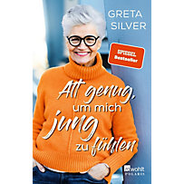 Alt genug, um mich jung zu fühlen Alt genug, um mich jung zu fühlen