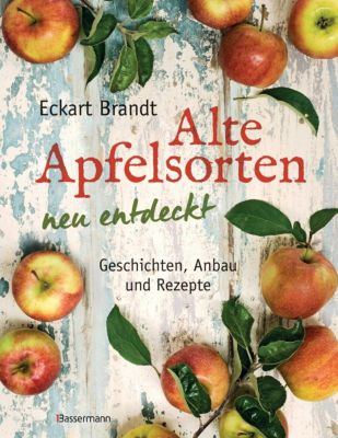 Alte Apfelsorten neu entdeckt - Eckart Brandt | 