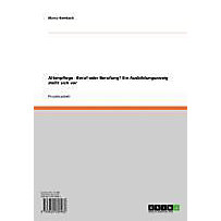 Altenpflege - Beruf oder Berufung? Ein Ausbildungszweig stellt sich vor Altenpflege - Beruf oder Berufung? Ein Ausbildungszweig stellt sich vor