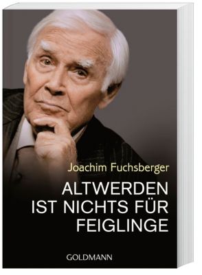 Altwerden ist nichts für Feiglinge Buch bei Weltbild.de bestellen