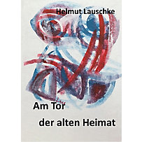 Am Tor der alten Heimat Am Tor der alten Heimat