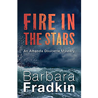 An Amanda Doucette Mystery: 1 Fire in the Stars An Amanda Doucette Mystery: 1 Fire in the Stars