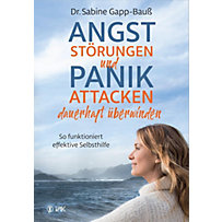 Angststörungen und Panikattacken dauerhaft überwinden Angststörungen und Panikattacken dauerhaft überwinden