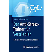 Anti-Stress-Trainer: Der Anti-Stress-Trainer für Vertriebler Anti-Stress-Trainer: Der Anti-Stress-Trainer für Vertriebler