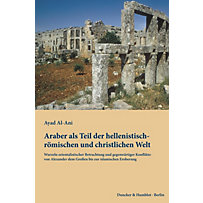 Araber als Teil der hellenistisch-römischen und christlichen Welt. Araber als Teil der hellenistisch-römischen und christlichen Welt.