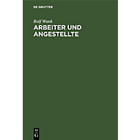 Arbeiter und Angestellte Arbeiter und Angestellte