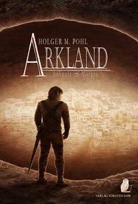 ARKLAND - Holger M. Pohl | 