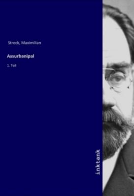 Assurbanipal - Maximilian Streck | 