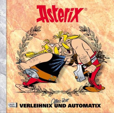 Asterix - Alles über Verleihnix und Automatix Buch - Weltbild.de