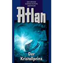 Atlan-Blauband: Atlan 17: Der Kristallprinz (Blauband) Atlan-Blauband: Atlan 17: Der Kristallprinz (Blauband)