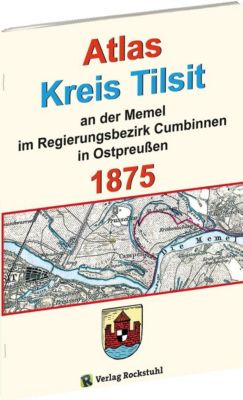 Atlas Kreis Tilsit an der Memel im Regierungsbezirk Cumbinnen in Ostpreußen 1875