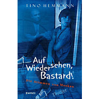 Auf Wiedersehen, Bastard! (Proshchay, ublyudok!) 2 - Die Stimmen von Moskau Auf Wiedersehen, Bastard! (Proshchay, ublyudok!) 2 - Die Stimmen von Moskau