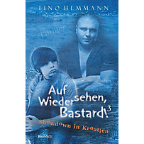 Auf Wiedersehen, Bastard! (Proshchay, ublyudok!) 3 - Showdown in Kroatien Auf Wiedersehen, Bastard! (Proshchay, ublyudok!) 3 - Showdown in Kroatien