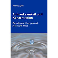 Aufmerksamkeit und Konzentration Aufmerksamkeit und Konzentration