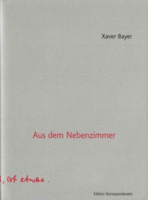 Aus dem Nebenzimmer - Xaver Bayer | 